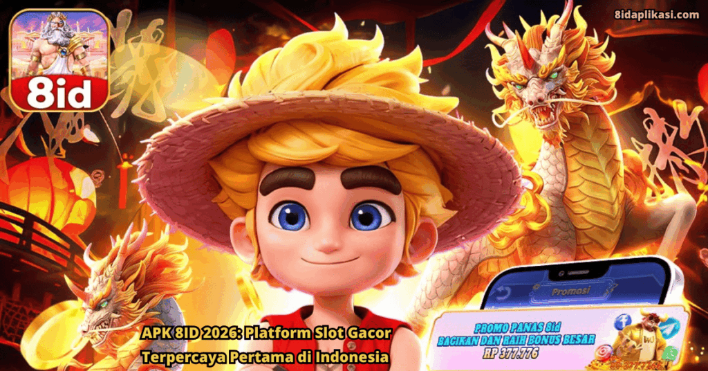 APK 8ID 2026 Platform Slot Gacor Terpercaya Pertama di Indonesia